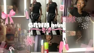 DAY 9 , GRWM MINI FACE AND HAIR 