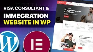 Create Immigration Consultant Website in Wordpress | Visa Consulting Services Website in Elementor