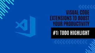 Visual Code Extensions To Boost Your Productivity #1: TODO Highlight