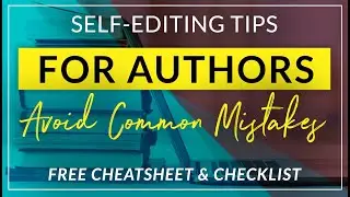 25 self-editing tips for self publishing authors (+ 8 amateur writing mistakes to avoid)