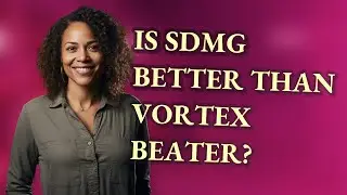 Is SDMG better than Vortex Beater?