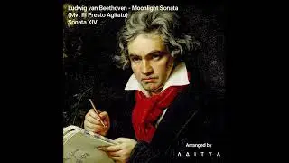 Ludwig van Beethoven - Moonlight Sonata Mvt III (Presto Agitato) (Sonata XIV) arranged by Aditya
