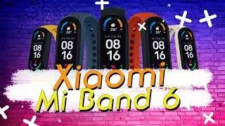 Обзор Mi Band 6 - Тебе нужен этот фитнес браслет!