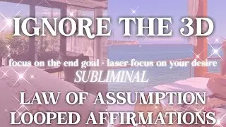 Subliminal 🎧  3 LOOPED Affirmations to Ignore the 3D and Moving Beyond the Present Reality