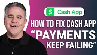 How to Fix Cash App Payments Keep Failing: Quick Guide!