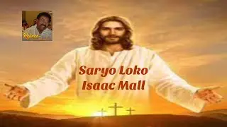 Saryo Loko Sade Rub by Isaac Mall Masihi TV Mosikar