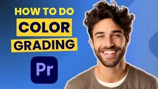 Premiere Pro Color Grading Tutorial 2024 (Step By Step)