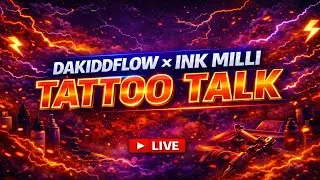 TATTOO TALK! DAKIDDFLOW FEATURING INK MILLI