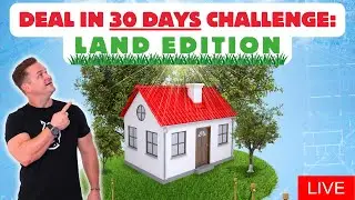 Deal in 30 Days Challenge: Land Edition | Brent Daniels Real Estate Live Show