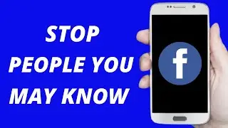 How To Stop People 'You May Know' On Facebook ! Quick & Easy