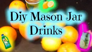 MASON JAR DRINKS