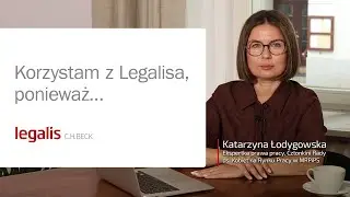 Dlaczego eksperci prawa pracy codziennie wybierają System Legalis? I Katarzyna Łodygowska