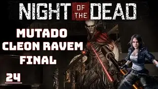 NIGHT OF THE DEAD   BOSS MUTADO CLEON RAVEM FINAL