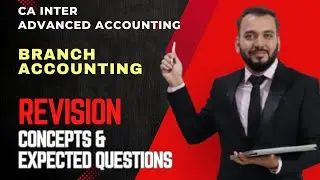 Branch Accounting - Revision with Questions | CA INTER -Advanced Accounting | CA Chiranjeev Jain