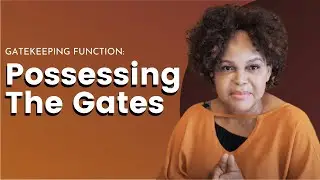 Gatekeeping Function: Possessing the Gates