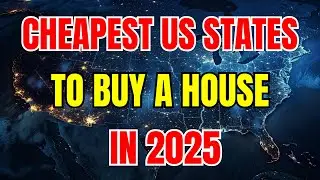 10 Cheapest States to Buy a House in 2025