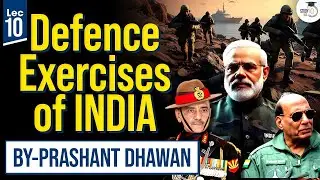 Prashant Dhawan Sir's Science & Technology for UPSC | Lec 10: Defence Exercises | UPSC CSE