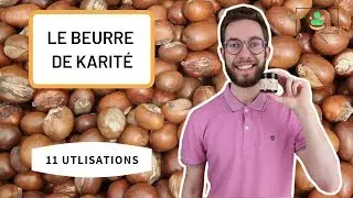 COMMENT UTILISER LE BEURRE DE KARITÉ ? (11 UTILISATIONS)