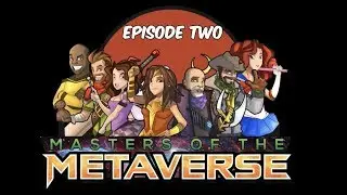 Masters Of The Metaverse: S01 E02