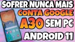 SEM PC / REMOVER CONTA GOOGLE A30 ANDROID 11 SEM USAR CONTA SAMSUNG
