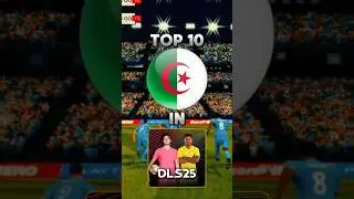 DLS 25 | TOP 10 BEST ALGERIA PLAYERS #dreamleaguesoccer2025 #topdls25 #dreamleaguesoccer #algeria