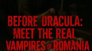 The Strigoi: Romania&rsquo;s Real Vampires Before Dracula