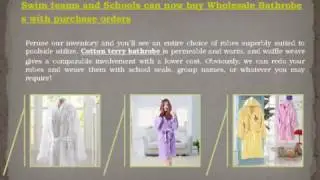Swim teams and schools can now buy wholesale bathrobes