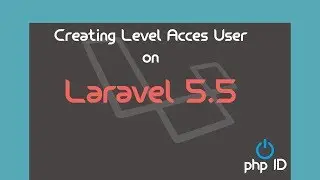Multi Auth Laravel - Level Akses User Laravel 5.5