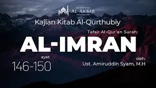 QS. Al-Imran [03] : 146-150 | Tafsir Al-Qurthubiy