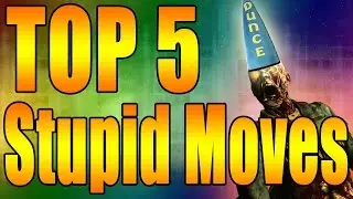 Top 5 COD Zombies Stupid Moves (WAW-BO2)