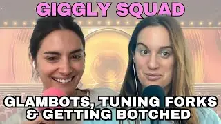 Giggling about glambots, tuning forks, and getting botched with Hannah Berner and Paige DeSorbo