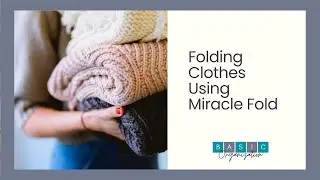 Folding Clothes Using the Miracle Fold