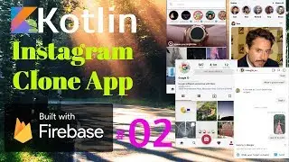 Kotlin Instagram App with Firebase - AndroidX Android Studio Kotlin Tutorial for Beginners 2019