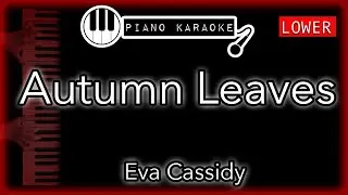 Autumn Leaves (LOWER -3) - Eva Cassidy - Piano Karaoke Instrumental
