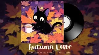 Autumn letter _ Official Music Video _ Relax Life