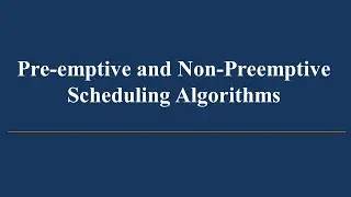 2.Preemptive and Non-Preemptive Scheduling Algorithms