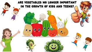 Sabziyon ki Duniya| importance of vegetables in the growth of kids and teens
