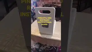 Pineapple bed restraint practice board Property of Rory Clark Aug 2025