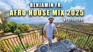 BENJAMIN FR. - SUMMER AFRO HOUSE DJ MIX 2025