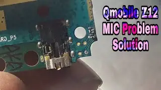 Qmobile Z12 Pro Mic Problem Solution - By Mobile Doctor
