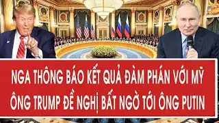 Nga thông báo kết quả đàm phán với Mỹ, ông Trump đề nghị bất ngờ tới ông Putin