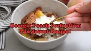 Ultimate Georgia Peach Cobbler Secret Recipe: Easy Southern Homemade Dessert with Fresh Peaches!