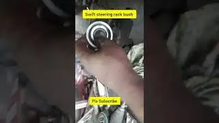 Swift Steering rack bush repair #short #shorts #car #steering #LudhianacarRepair
