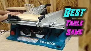 Top 5 Best Portable Table Saws In 2019