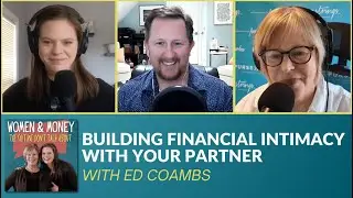 Building Financial Intimacy with Your Partner featuring Ed Coambs
