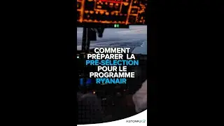 Comment pr&eacute;parer la pr&eacute;-s&eacute;lection au programme Ryanair ?