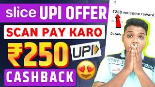 🔥Per Number 250 Cashback | Slice Big Trick | Upi Cashback Offer Today | New Upi Money Earning App