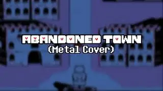 Abandoned Town (Metal Cover) - Undertale 10th Anniversary