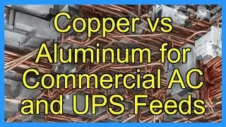 Copper vs Aluminum for Commercial AC and UPS Feeds