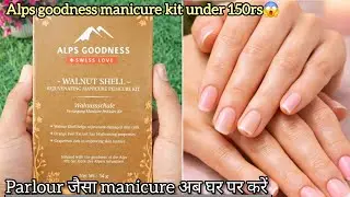 Alps goodness manicure pedicure kit under 150rs😱 easy manicure at home 